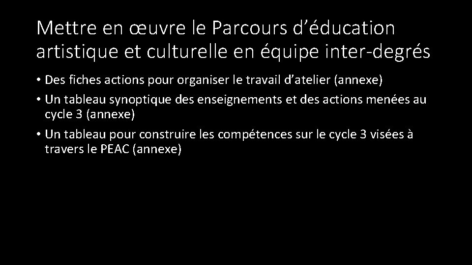 Mettre en œuvre le Parcours d’éducation artistique et culturelle en équipe inter-degrés • Des Mettre en œuvre le Parcours d’éducation artistique et culturelle en équipe inter-degrés • Des