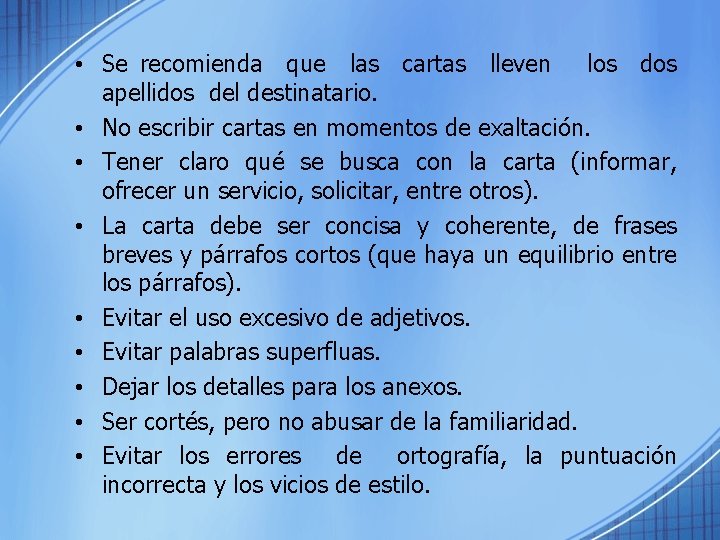  • Se recomienda que las cartas lleven los dos apellidos del destinatario. •