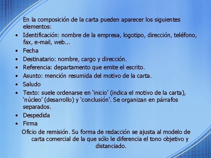  • • • En la composición de la carta pueden aparecer los siguientes