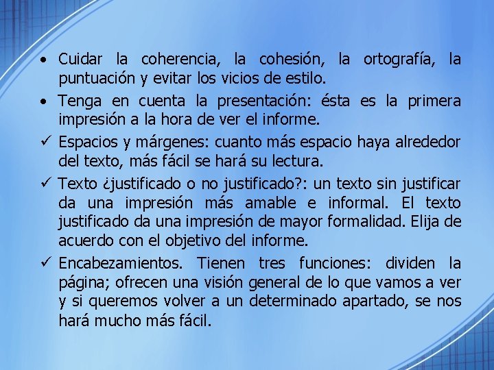  • Cuidar la coherencia, la cohesión, la ortografía, la puntuación y evitar los