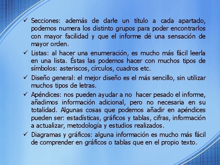 ü Secciones: además de darle un título a cada apartado, podemos numera los distinto
