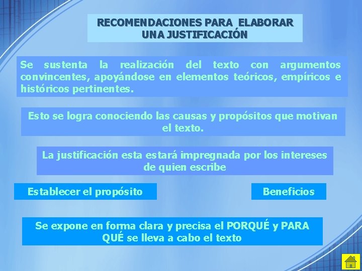 RECOMENDACIONES PARA ELABORAR UNA JUSTIFICACIÓN Se sustenta la realización del texto con argumentos convincentes,