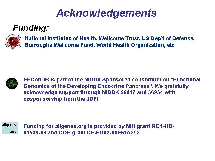 Acknowledgements Funding: National Institutes of Health, Wellcome Trust, US Dep’t of Defense, Burroughs Wellcome Acknowledgements Funding: National Institutes of Health, Wellcome Trust, US Dep’t of Defense, Burroughs Wellcome