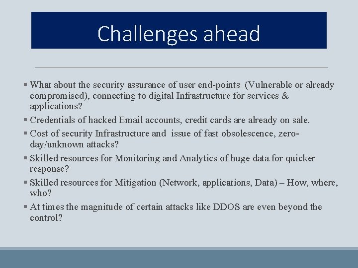 Challenges ahead § What about the security assurance of user end-points (Vulnerable or already