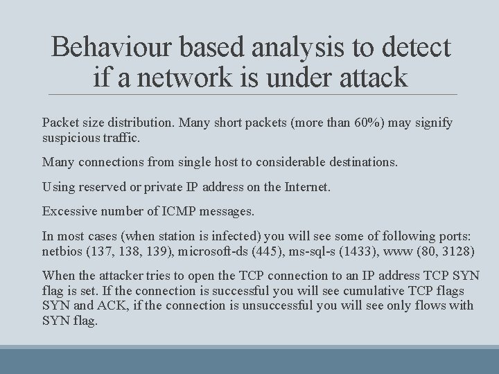 Behaviour based analysis to detect if a network is under attack Packet size distribution.