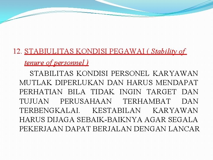 12. STABIULITAS KONDISI PEGAWAI ( Stability of tenure of personnel ) STABILITAS KONDISI PERSONEL