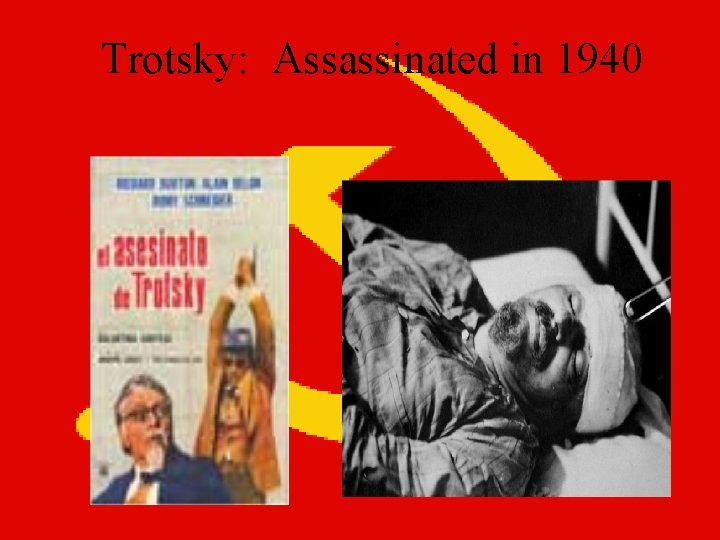 Trotsky: Assassinated in 1940 