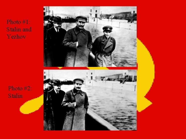 Photo #1: Stalin and Yezhov Photo #2: Stalin 