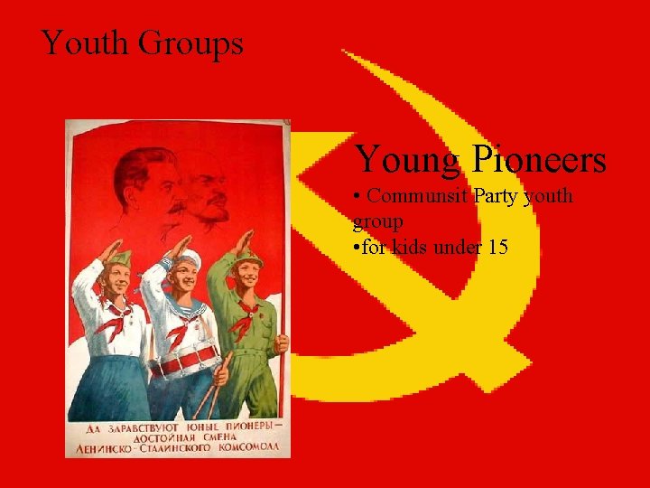 Youth Groups Young Pioneers • Communsit Party youth group • for kids under 15