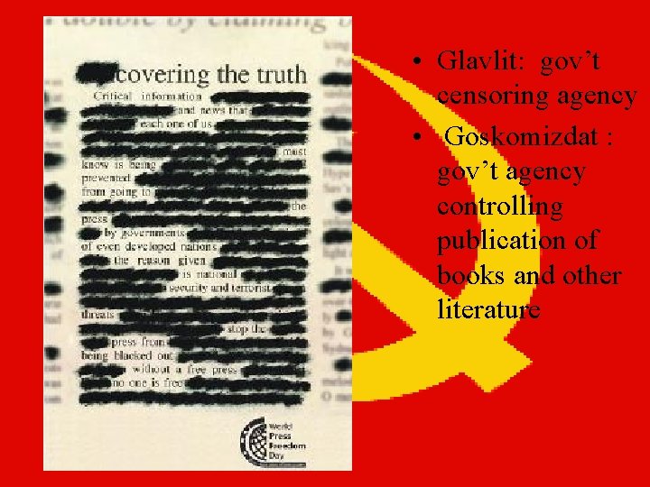  • Glavlit: gov’t censoring agency • Goskomizdat : gov’t agency controlling publication of