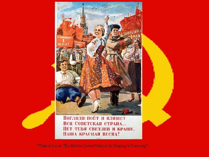 “Take A Look: The Entire Soviet Nation Is Singing & Dancing” 