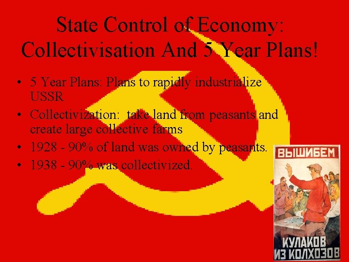 State Control of Economy: Collectivisation And 5 Year Plans! • 5 Year Plans: Plans