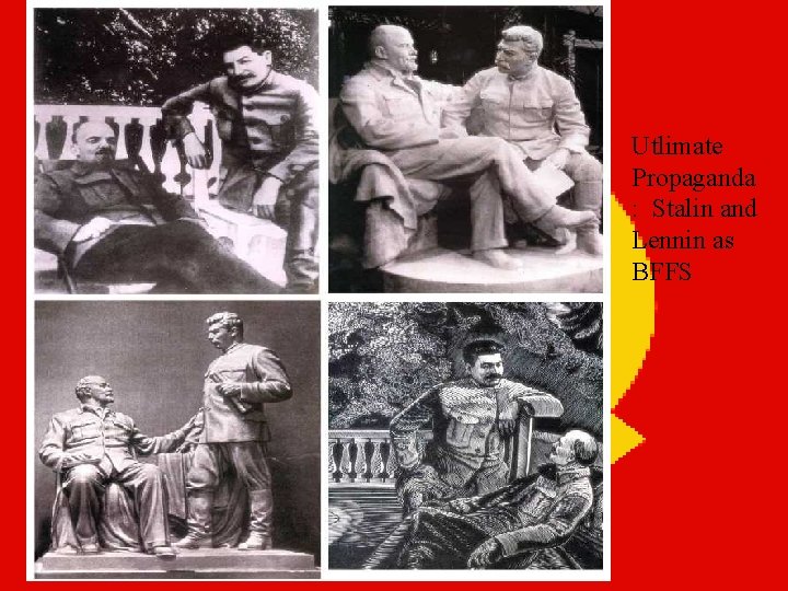 Utlimate Propaganda : Stalin and Lennin as BFFS 