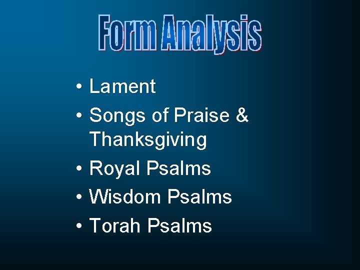  • Lament • Songs of Praise & Thanksgiving • Royal Psalms • Wisdom