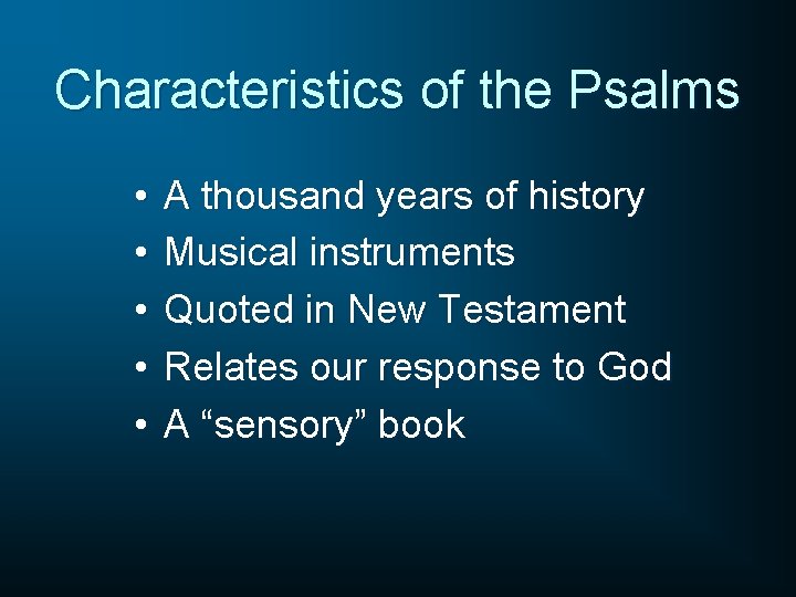 Characteristics of the Psalms • • • A thousand years of history Musical instruments