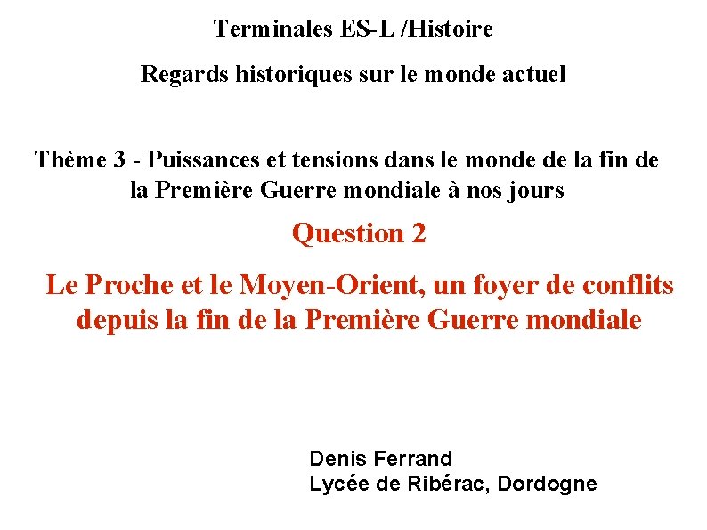 Terminales ES-L /Histoire Regards historiques sur le monde actuel Thème 3 - Puissances et