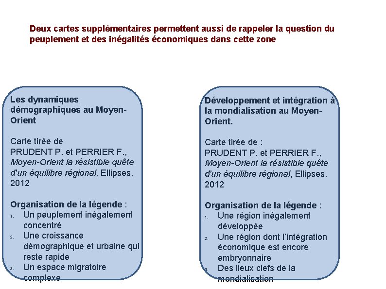 Deux cartes supplémentaires permettent aussi de rappeler la question du peuplement et des inégalités