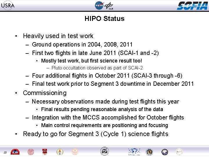 HIPO Status • Heavily used in test work – Ground operations in 2004, 2008,