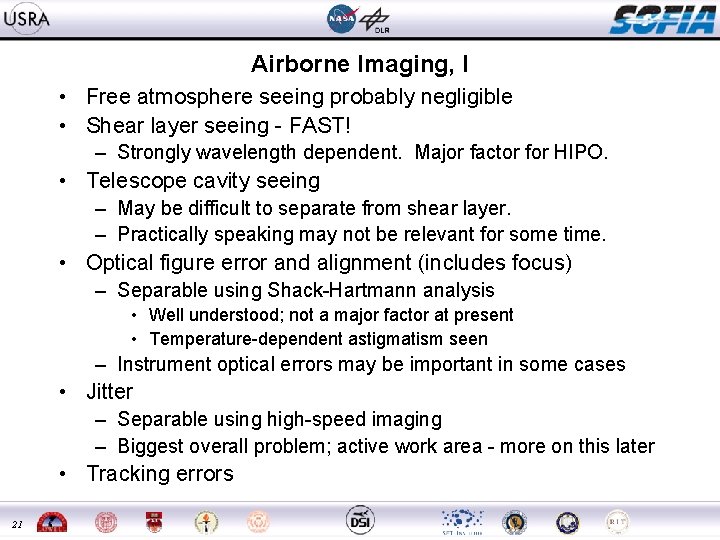 Airborne Imaging, I • Free atmosphere seeing probably negligible • Shear layer seeing -