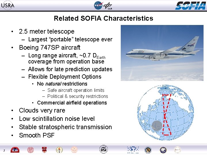 Related SOFIA Characteristics • 2. 5 meter telescope – Largest “portable” telescope ever •