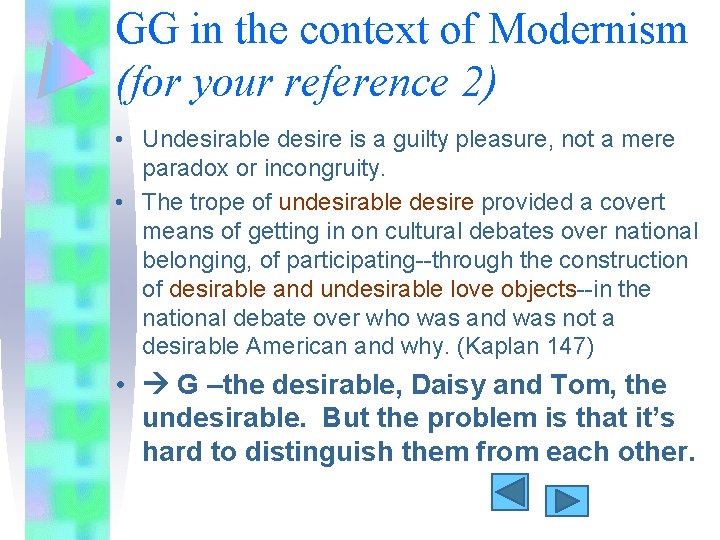 GG in the context of Modernism (for your reference 2) • Undesirable desire is