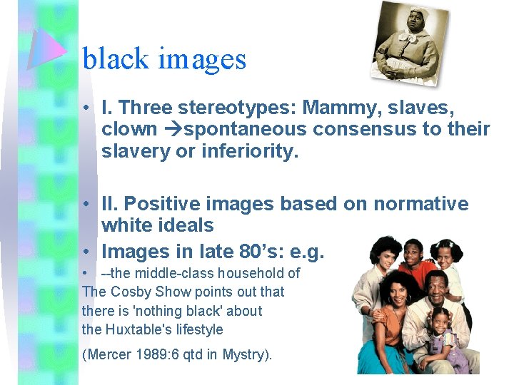 black images • I. Three stereotypes: Mammy, slaves, clown spontaneous consensus to their slavery