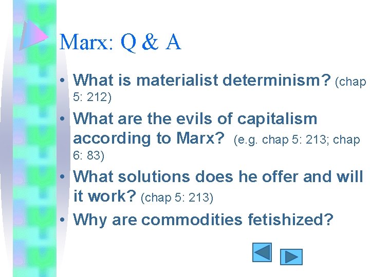 Marx: Q & A • What is materialist determinism? (chap 5: 212) • What
