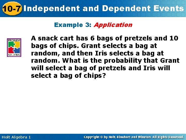 10 -7 Independent and Dependent Events Example 3: Application A snack cart has 6