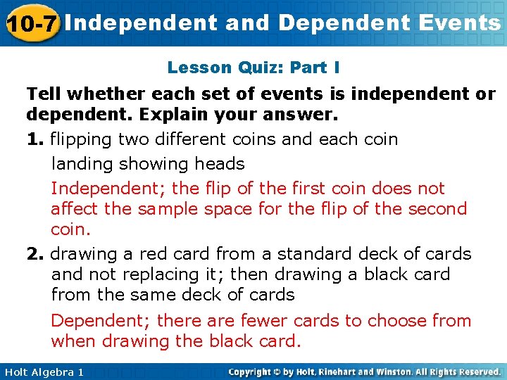 10 -7 Independent and Dependent Events Lesson Quiz: Part I Tell whether each set