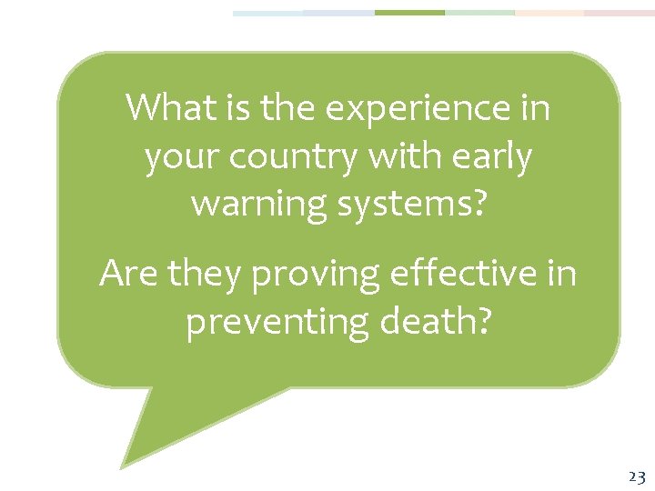 What is the experience in your country with early warning systems? Are they proving