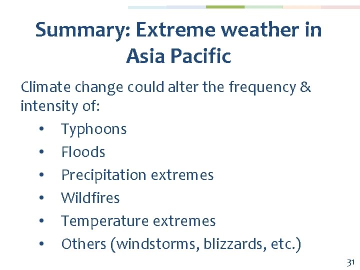 Summary: Extreme weather in Asia Pacific Climate change could alter the frequency & intensity