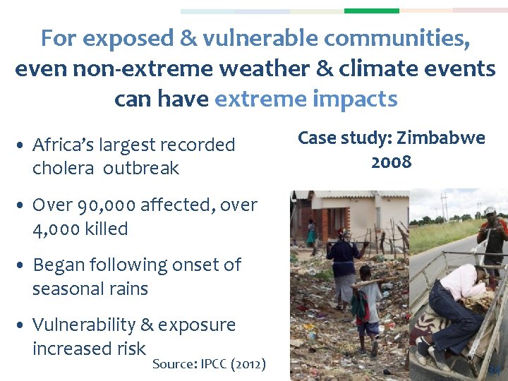For exposed & vulnerable communities, even non-extreme weather & climate events can have extreme