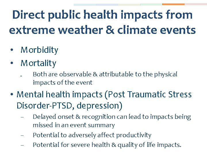 Direct public health impacts from extreme weather & climate events • Morbidity • Mortality