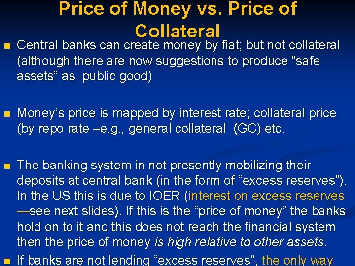 Price of Money vs. Price of Collateral n Central banks can create money by