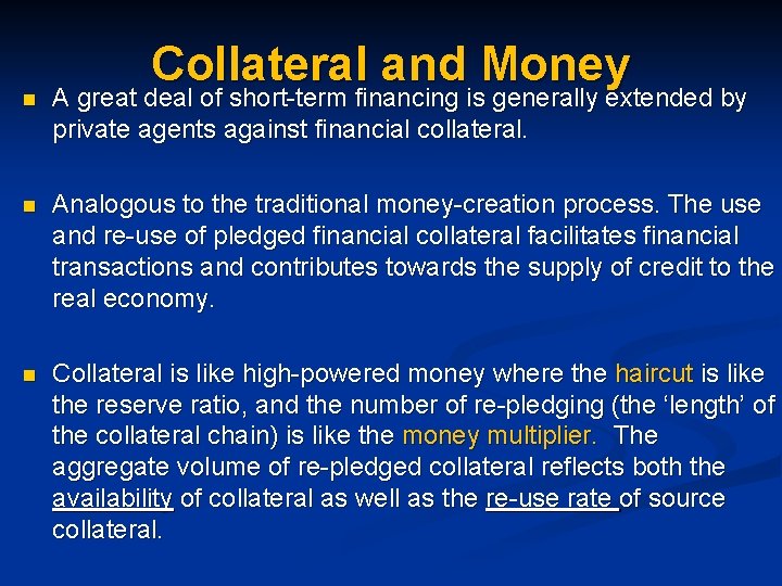 Collateral and Money n A great deal of short-term financing is generally extended by