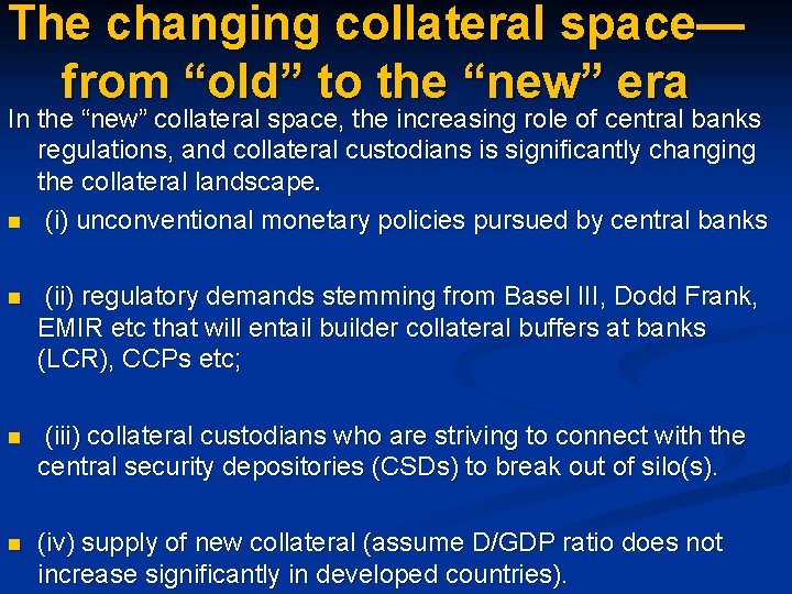 The changing collateral space— from “old” to the “new” era In the “new” collateral