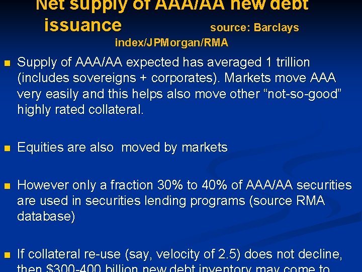 Net supply of AAA/AA new debt issuance source: Barclays index/JPMorgan/RMA n Supply of AAA/AA
