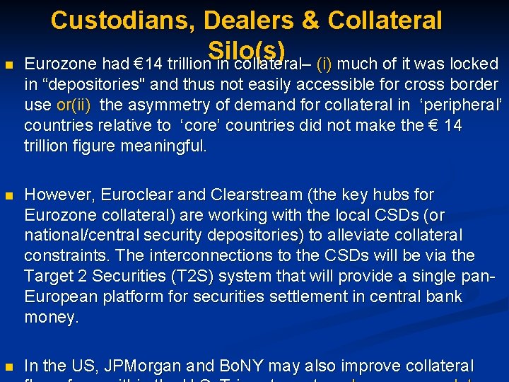 n Custodians, Dealers & Collateral Silo(s) Eurozone had € 14 trillion in collateral– (i)