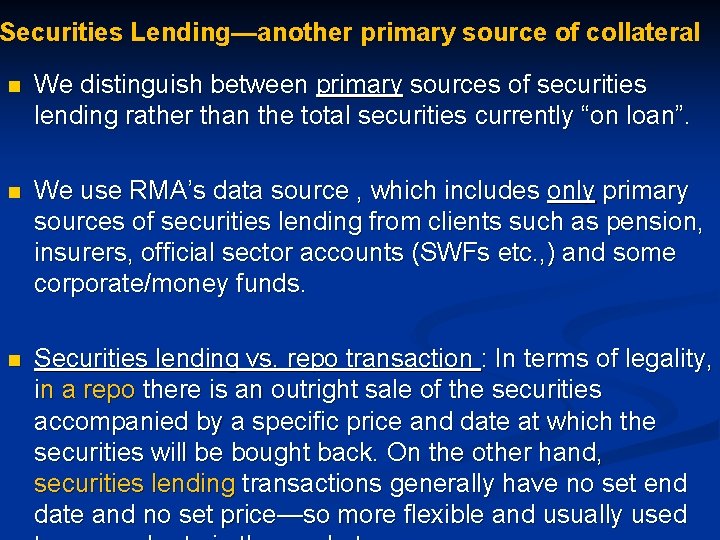 Securities Lending—another primary source of collateral n We distinguish between primary sources of securities