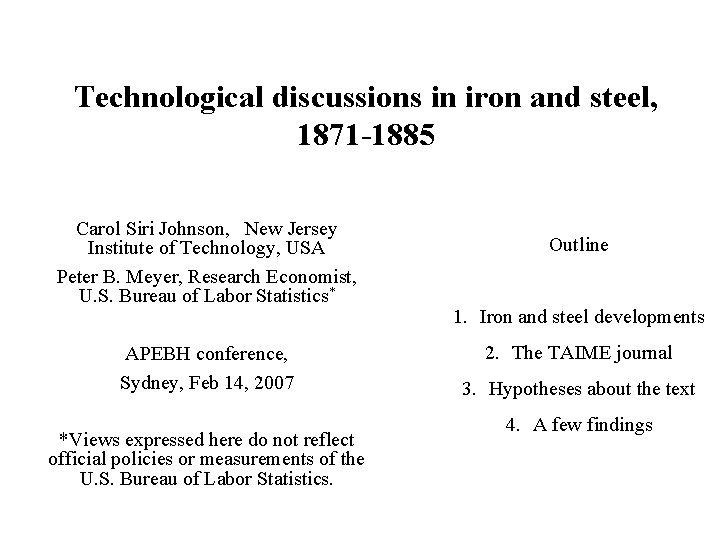 Technological discussions in iron and steel, 1871 -1885 Carol Siri Johnson, New Jersey Institute