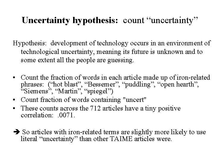 Uncertainty hypothesis: count “uncertainty” Hypothesis: development of technology occurs in an environment of technological