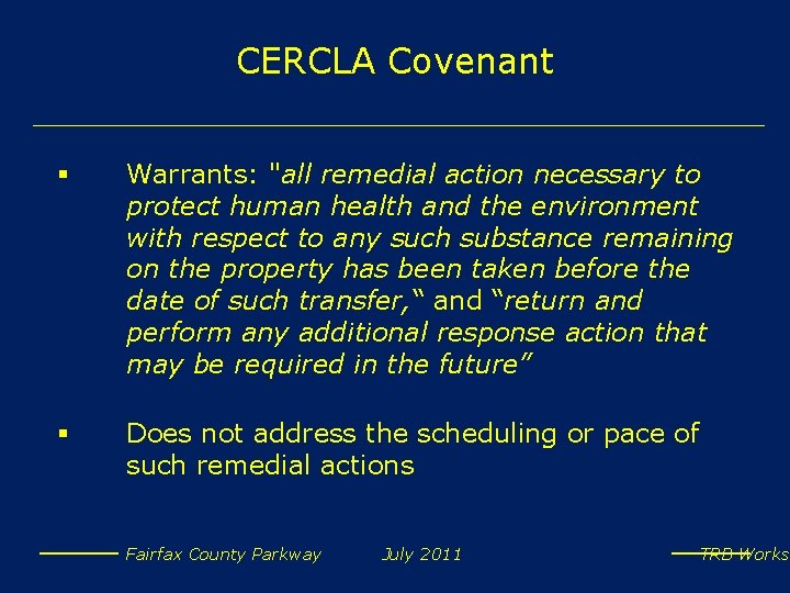 CERCLA Covenant § Warrants: "all remedial action necessary to protect human health and the