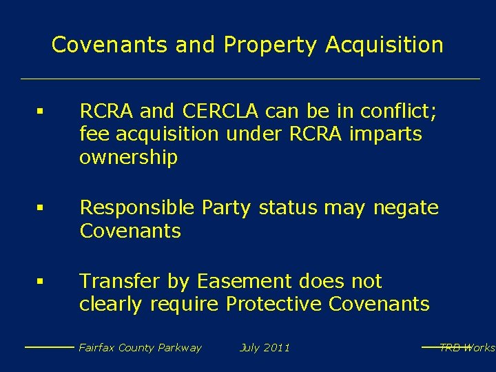 Covenants and Property Acquisition § RCRA and CERCLA can be in conflict; fee acquisition