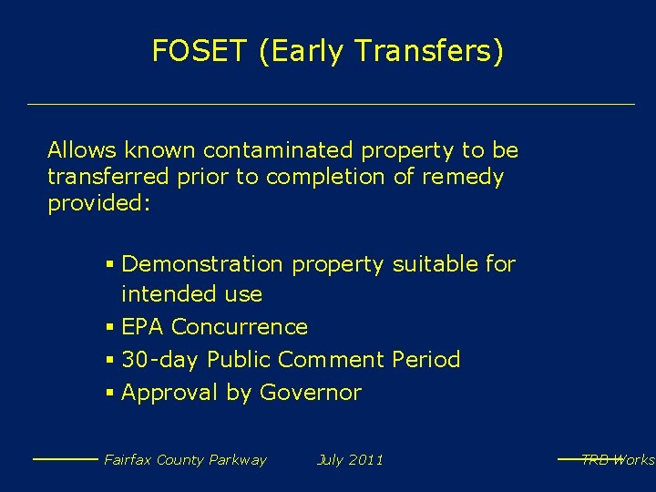 FOSET (Early Transfers) Allows known contaminated property to be transferred prior to completion of