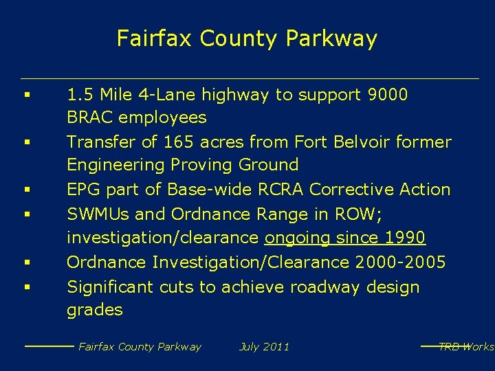 Fairfax County Parkway § 1. 5 Mile 4 -Lane highway to support 9000 BRAC