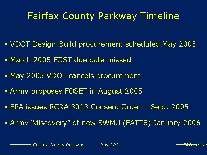Fairfax County Parkway Timeline § VDOT Design-Build procurement scheduled May 2005 § March 2005