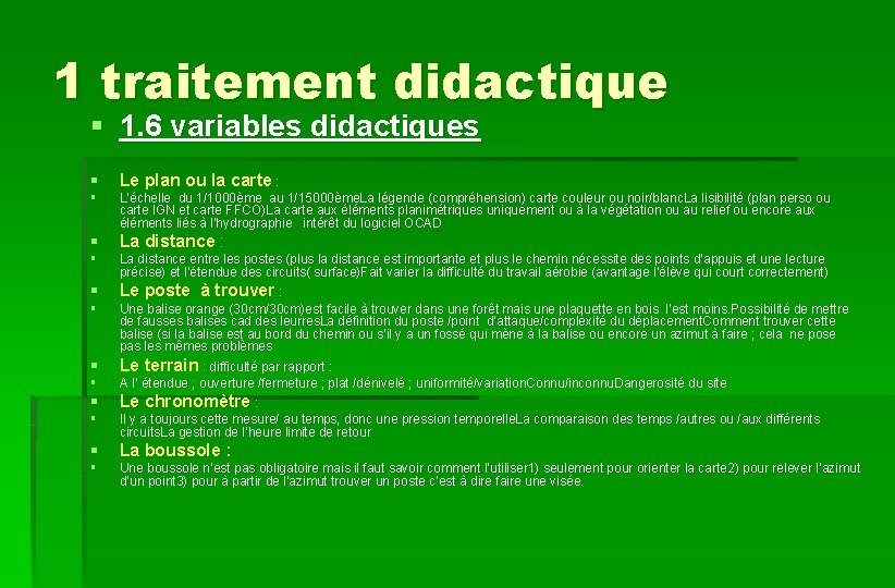 1 traitement didactique § 1. 6 variables didactiques § § § Le plan ou