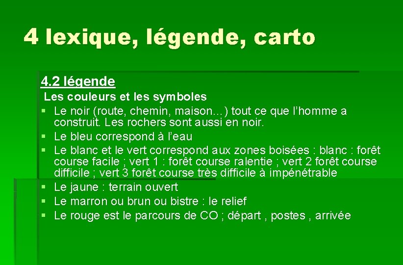 4 lexique, légende, carto 4. 2 légende Les couleurs et les symboles § Le