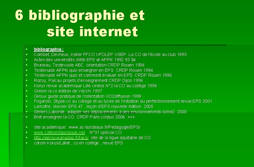 6 bibliographie et site internet § § § § bibliographie : Combet, Devrieux, Keller