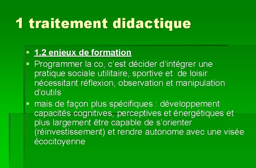 1 traitement didactique § 1. 2 enjeux de formation § Programmer la co, c’est